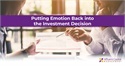 Putting Emotion Back into the Investment Decision