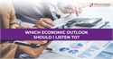 Which economic outlook should i listen to?