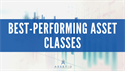 BEST-PERFORMING ASSET CLASSES
