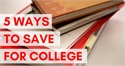 Five Ways to Save for College