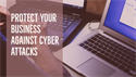 INSURING YOUR BUSINESS AGAINST CYBER LIABILITY