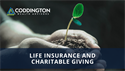 Life Insurance and Charitable Giving