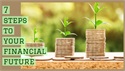 Seven Steps to Your Financial Future