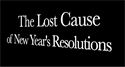 The Lost Cause of New Year's Resolutions
