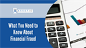 What You Need to Know About Financial Fraud