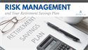 Risk Management and Your Retirement Savings Plan