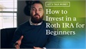Roth IRA Explained | How to Invest in a Roth IRA for Beginners 2021 (Video)