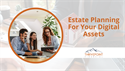 Estate Planning For Your Digital Assets