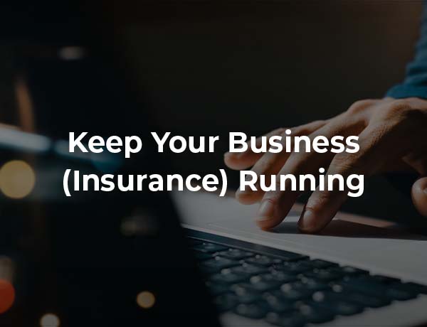 Keep Your Business (Insurance) Running