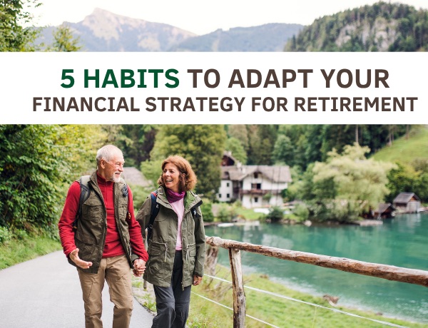 Image for 5 Habits to Adapt Your Financial Strategy For Retirement