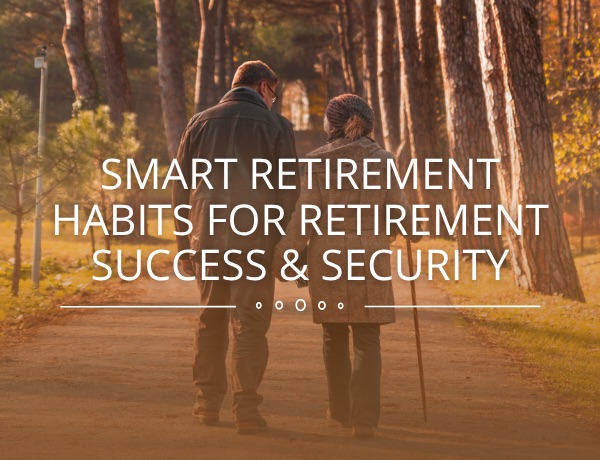 Image for Smart Retirement Habits for Retirement Success and Security