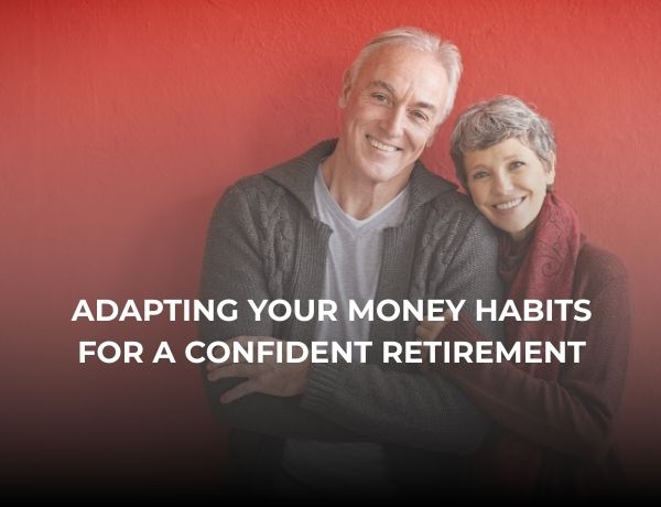 Image for Adapting Your Money Habits for a Confident Retirement