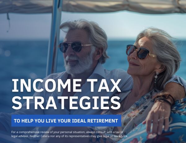 Income Tax Strategies to Help You Live Your Ideal Retirement