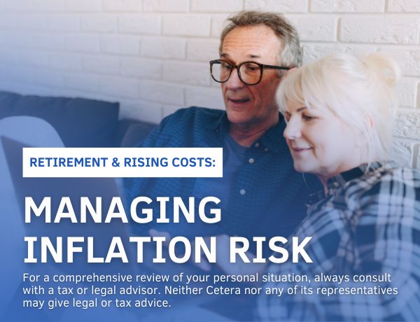 Retirement & Rising Costs: Managing Inflation Risk