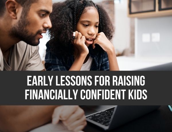 Early Lessons for Raising Financially Confident Kids